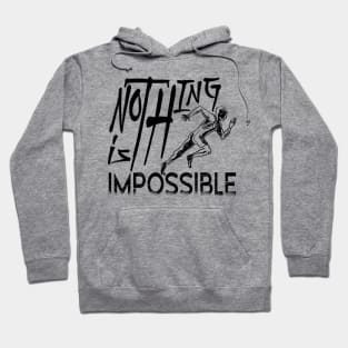 Nothing is impossible Hoodie